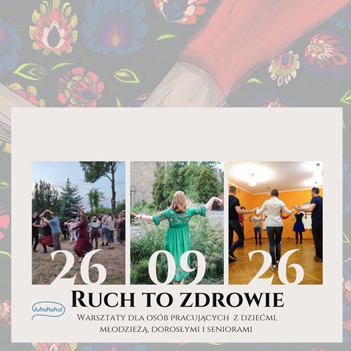 Ruch to zdrowie - warsztaty dla osób pracujących z dziećmi, młodzieżą, dorosłymi i seniorami